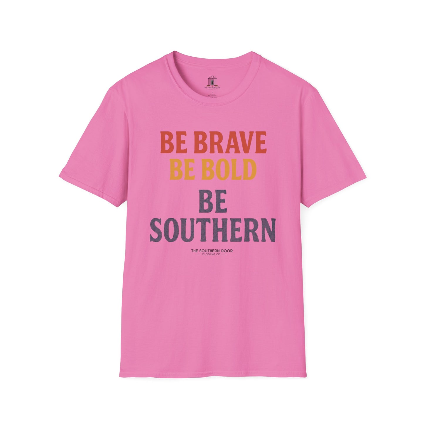 "Be Brave Be Bold Be Southern"