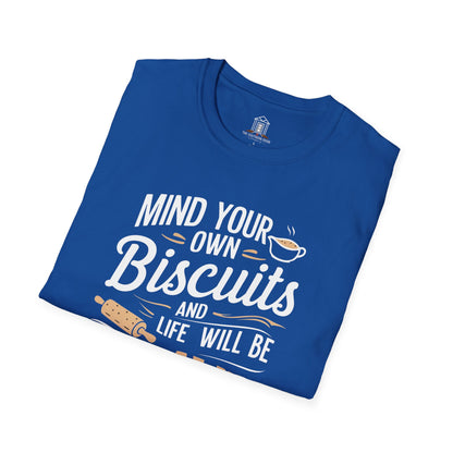 "Mind Your Own Biscuits And Life Will Be Gravy"