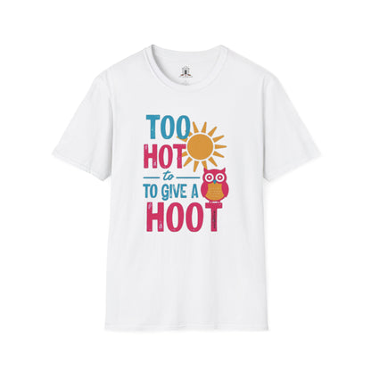 "Too Hot To Give A Hoot"