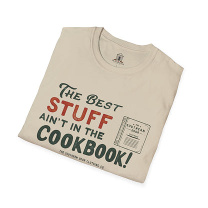 "The Best Stuff Ain’t In The Cookbook"