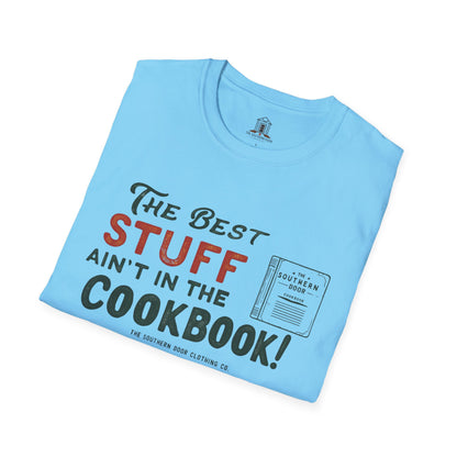 "The Best Stuff Ain’t In The Cookbook"