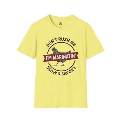 "Don’t Rush Me, I’m Marinatin’"