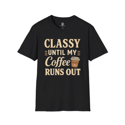 "Classy Until My Coffee Runs Out"