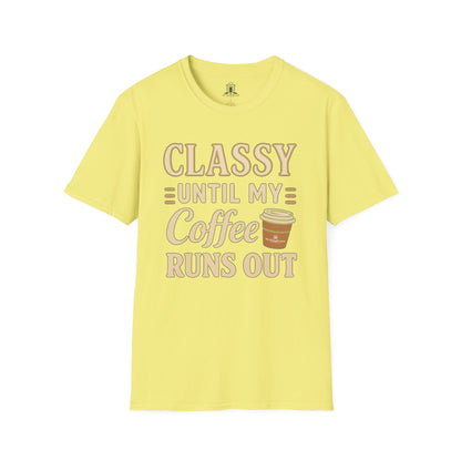 "Classy Until My Coffee Runs Out"