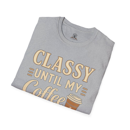 "Classy Until My Coffee Runs Out"