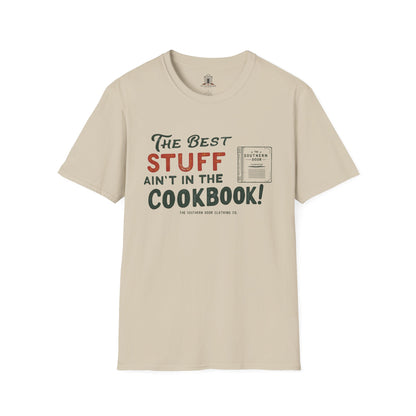 "The Best Stuff Ain’t In The Cookbook"