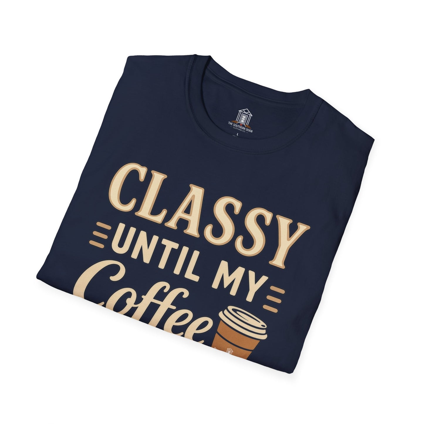 "Classy Until My Coffee Runs Out"