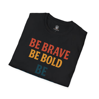 "Be Brave Be Bold Be Southern"
