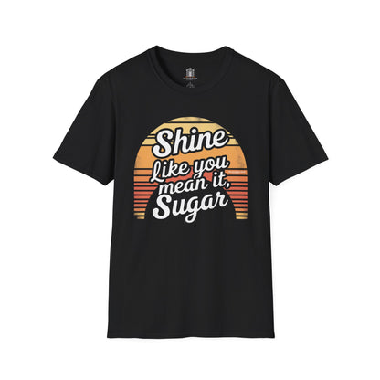 "Shine Like You Mean It, Sugar"