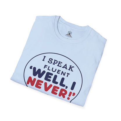 "I Speak Fluent ‘Well, I Never!’"