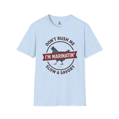 "Don’t Rush Me, I’m Marinatin’"