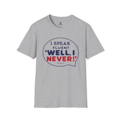 "I Speak Fluent ‘Well, I Never!’"