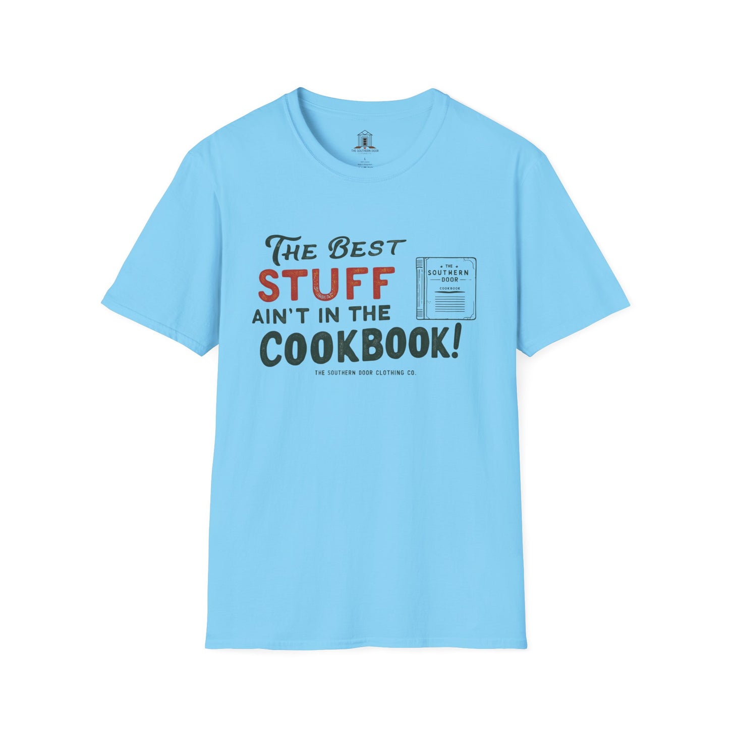 "The Best Stuff Ain’t In The Cookbook"