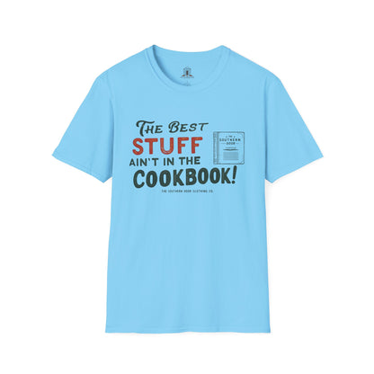 "The Best Stuff Ain’t In The Cookbook"