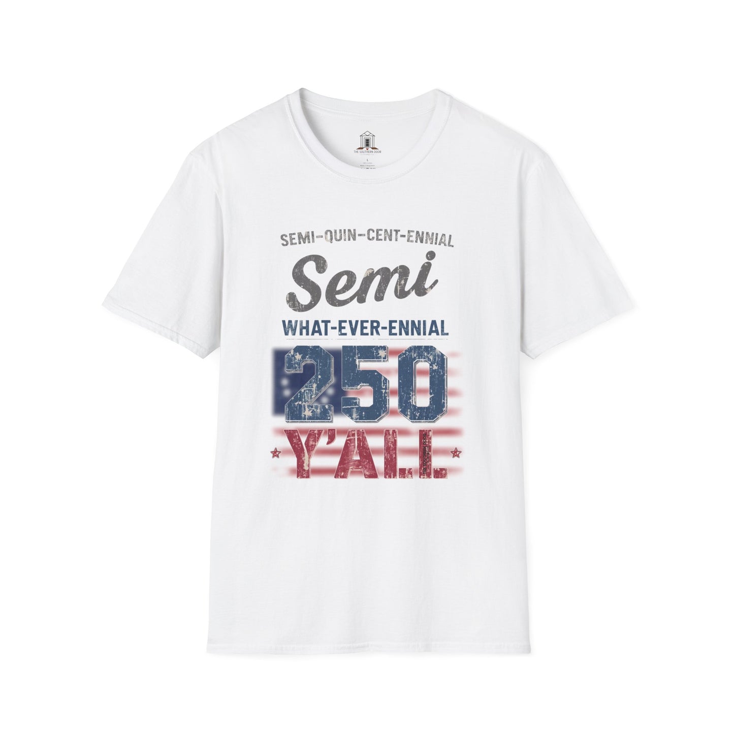 "Semi-what-ever-ennial... 250 Y’all"