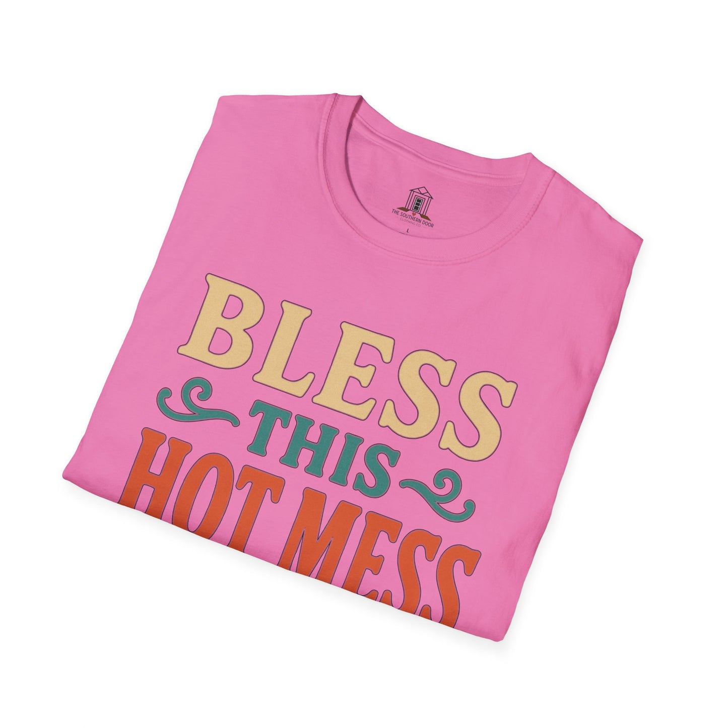 "Bless This Hot Mess"