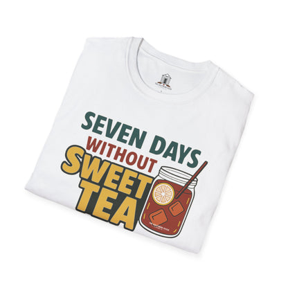"Seven Days Without Sweet Tea Makes One Weak"