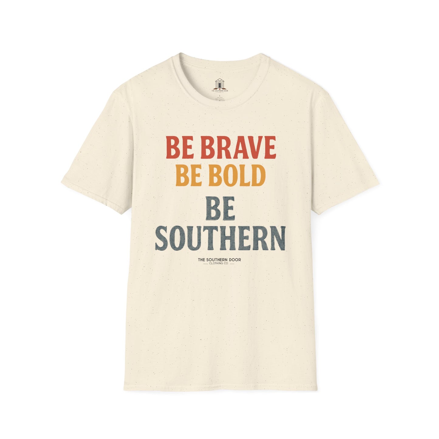 "Be Brave Be Bold Be Southern"
