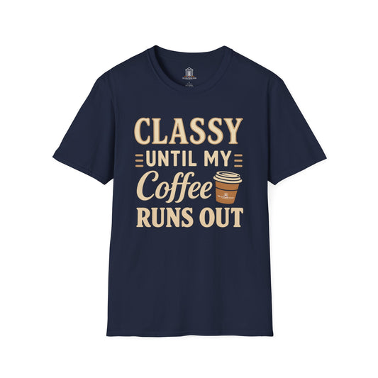 "Classy Until My Coffee Runs Out"