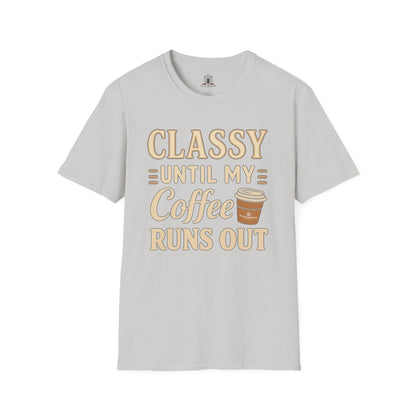 "Classy Until My Coffee Runs Out"