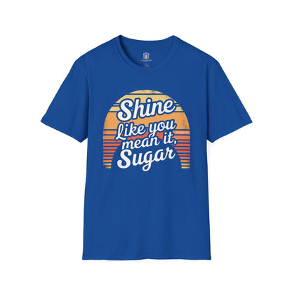 "Shine Like You Mean It, Sugar"