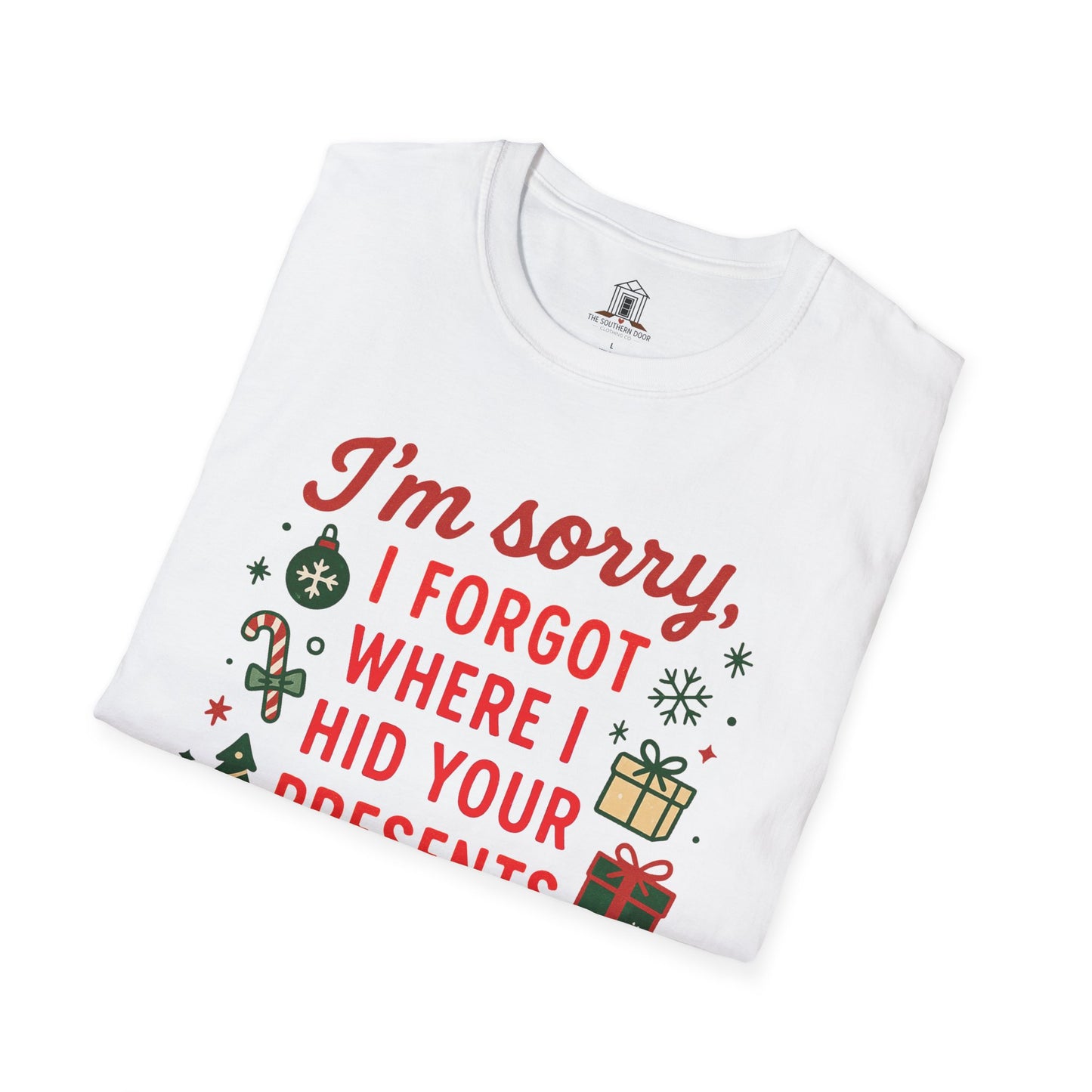 "I'm Sorry, I Forgot Where I Hid Your Presents Again"