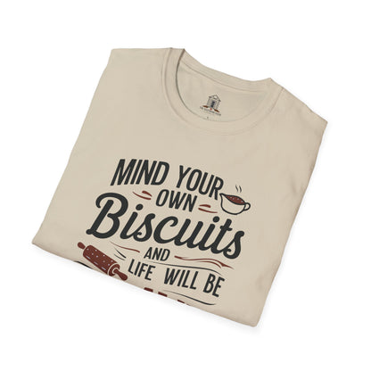 "Mind Your Own Biscuits And Life Will Be Gravy"