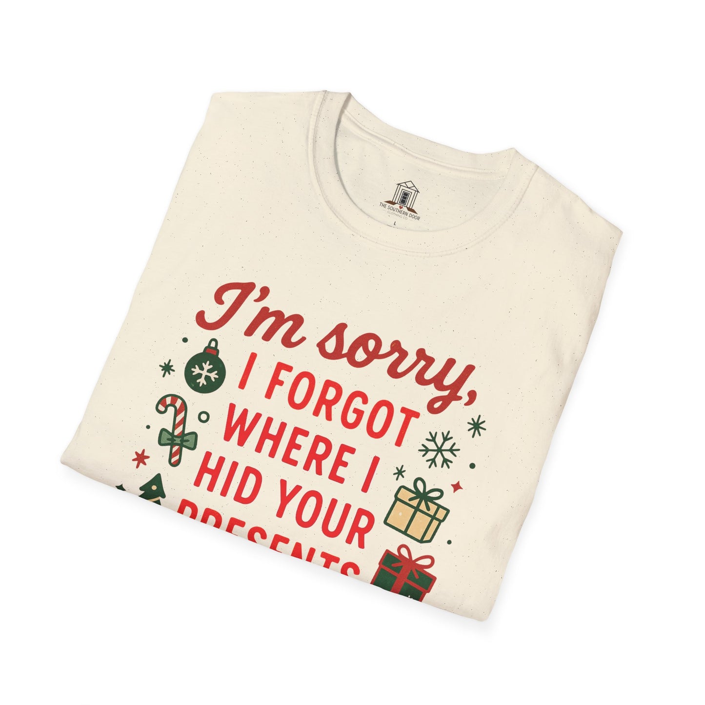 "I'm Sorry, I Forgot Where I Hid Your Presents Again"