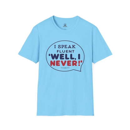"I Speak Fluent ‘Well, I Never!’"