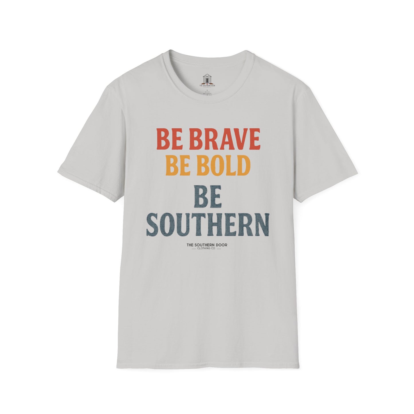 "Be Brave Be Bold Be Southern"
