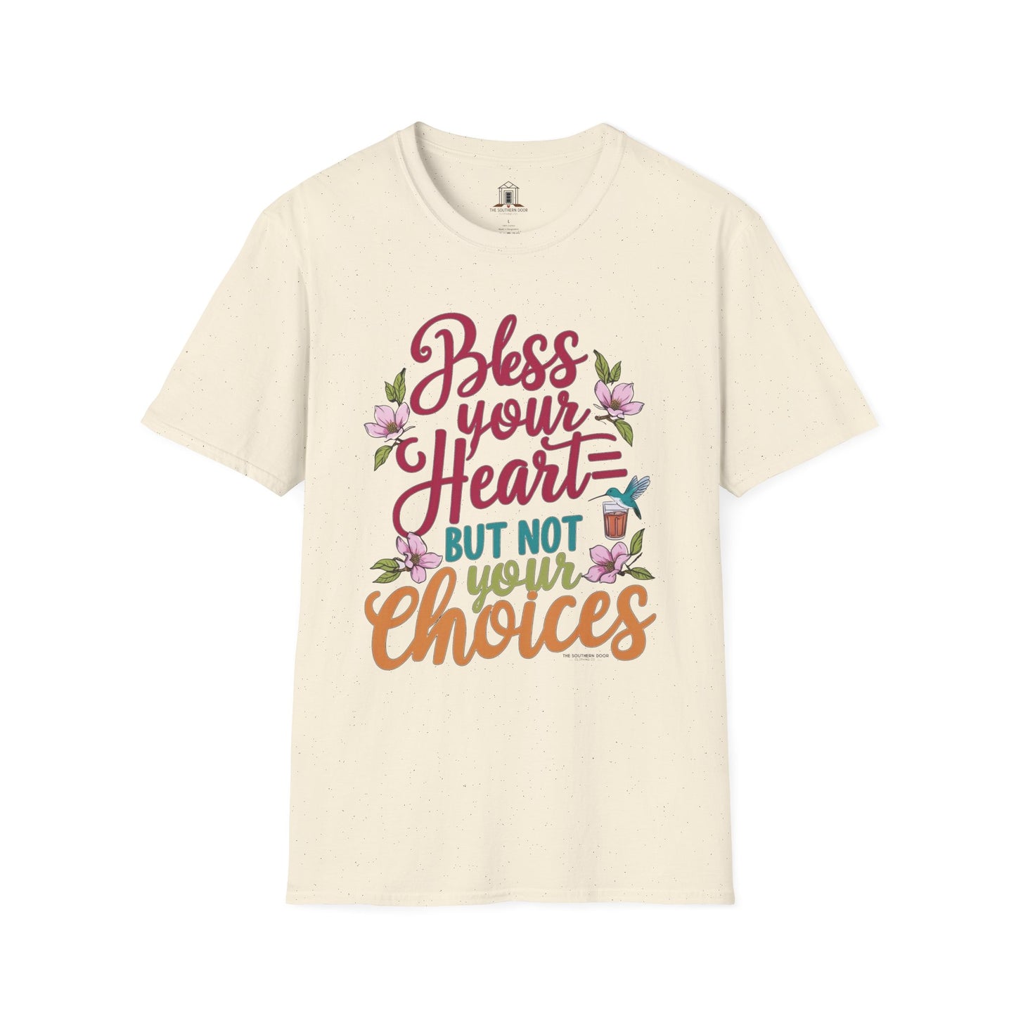 "Bless Your Heart But Not Your Choices"