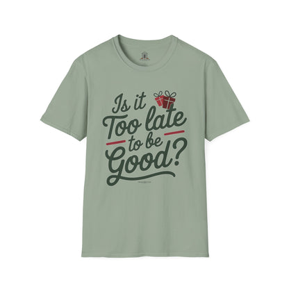 "Is It Too Late To Be Good?"