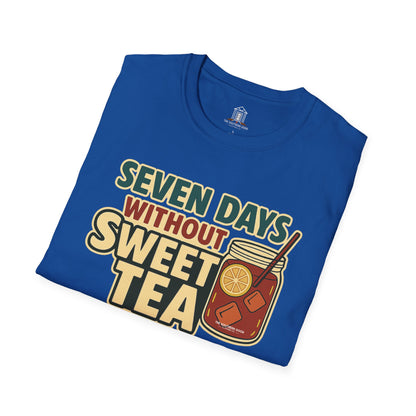 "Seven Days Without Sweet Tea Makes One Weak"