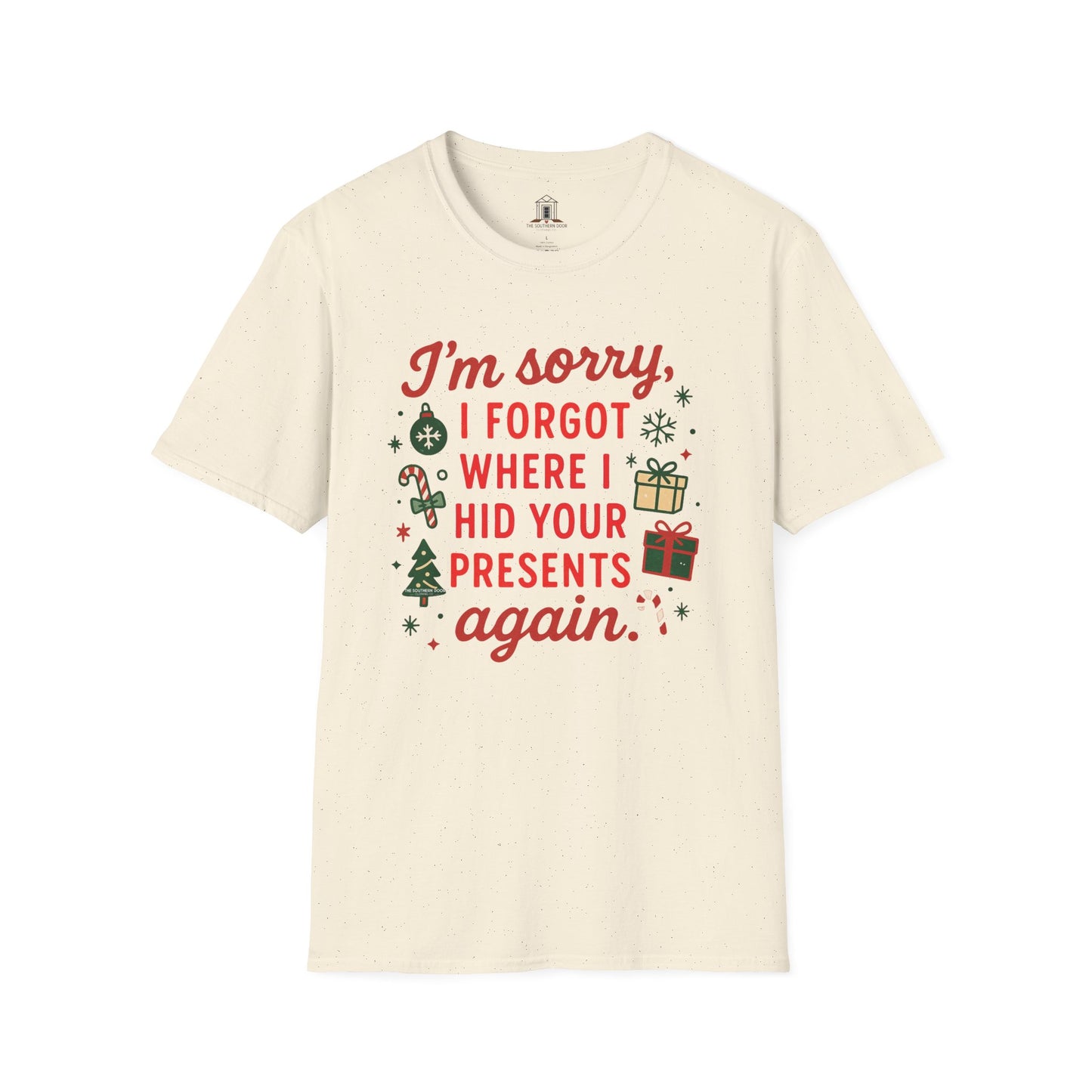 "I'm Sorry, I Forgot Where I Hid Your Presents Again"