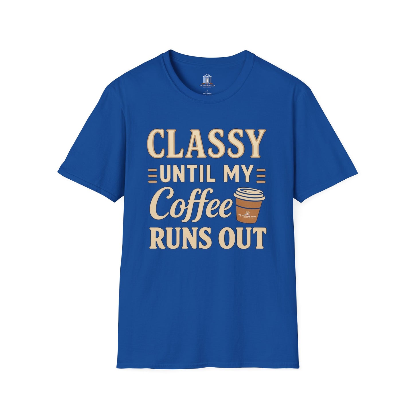 "Classy Until My Coffee Runs Out"