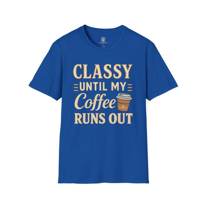 "Classy Until My Coffee Runs Out"