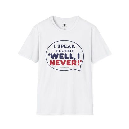"I Speak Fluent ‘Well, I Never!’"