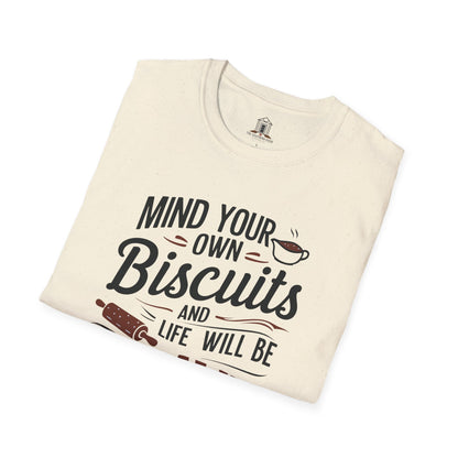 "Mind Your Own Biscuits And Life Will Be Gravy"