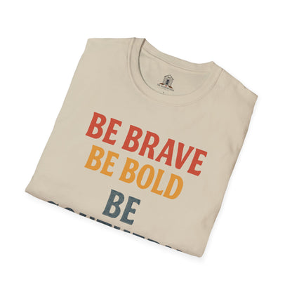 "Be Brave Be Bold Be Southern"