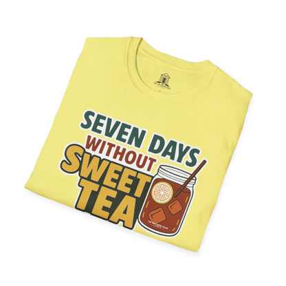 "Seven Days Without Sweet Tea Makes One Weak"