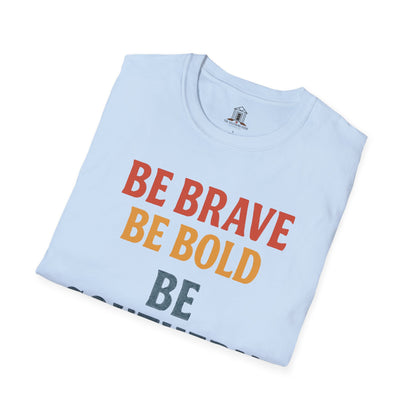 "Be Brave Be Bold Be Southern"