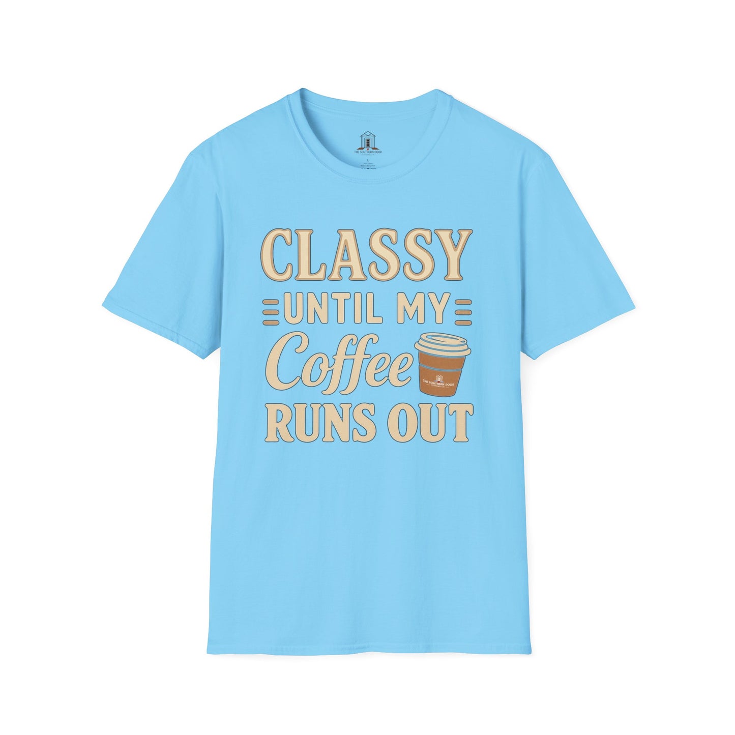 "Classy Until My Coffee Runs Out"