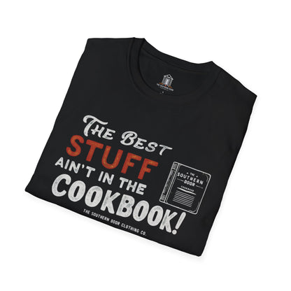 "The Best Stuff Ain’t In The Cookbook"