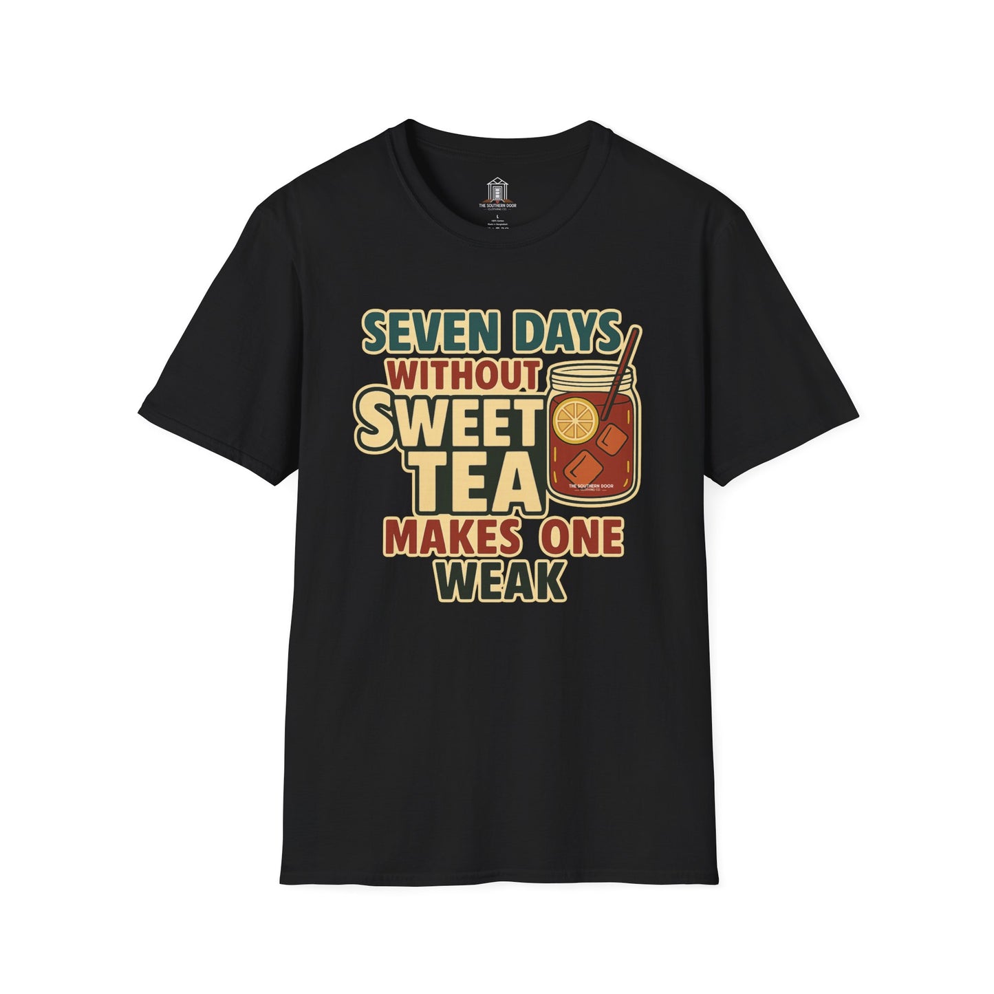"Seven Days Without Sweet Tea Makes One Weak"