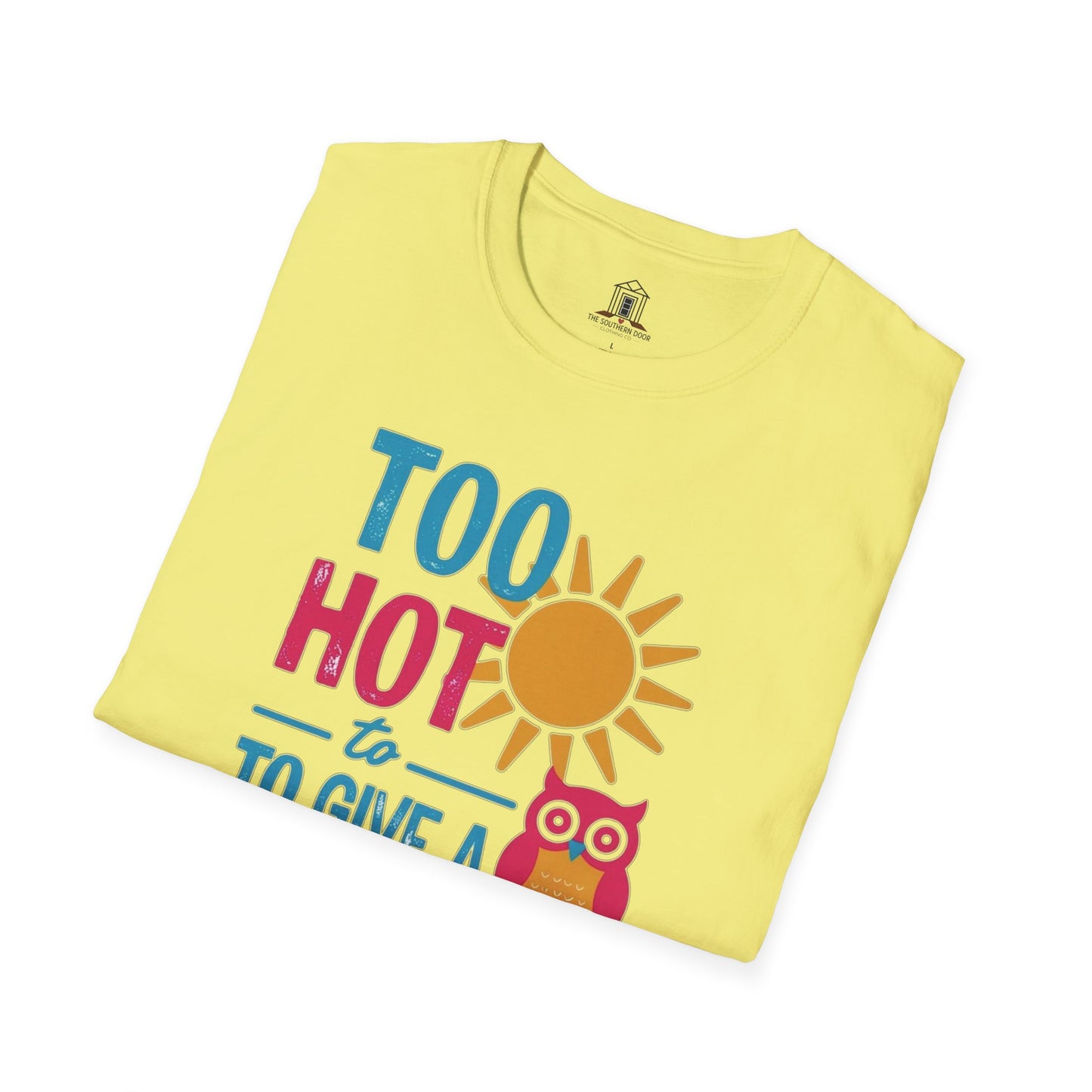 "Too Hot To Give A Hoot"