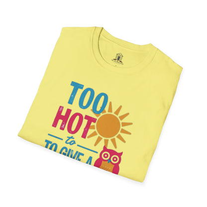 "Too Hot To Give A Hoot"