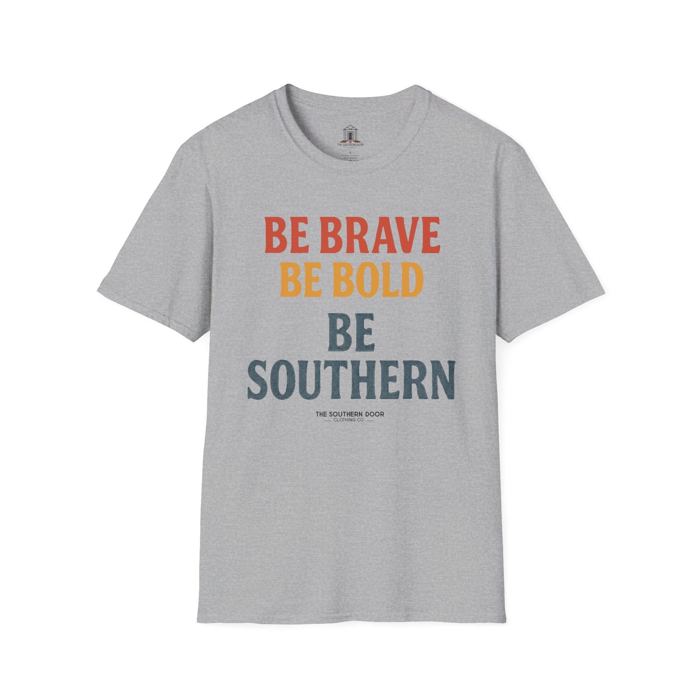 "Be Brave Be Bold Be Southern"