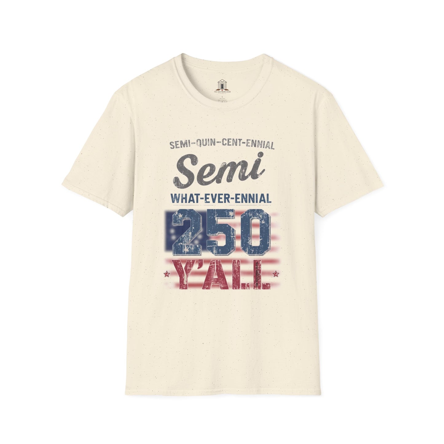 "Semi-what-ever-ennial... 250 Y’all"