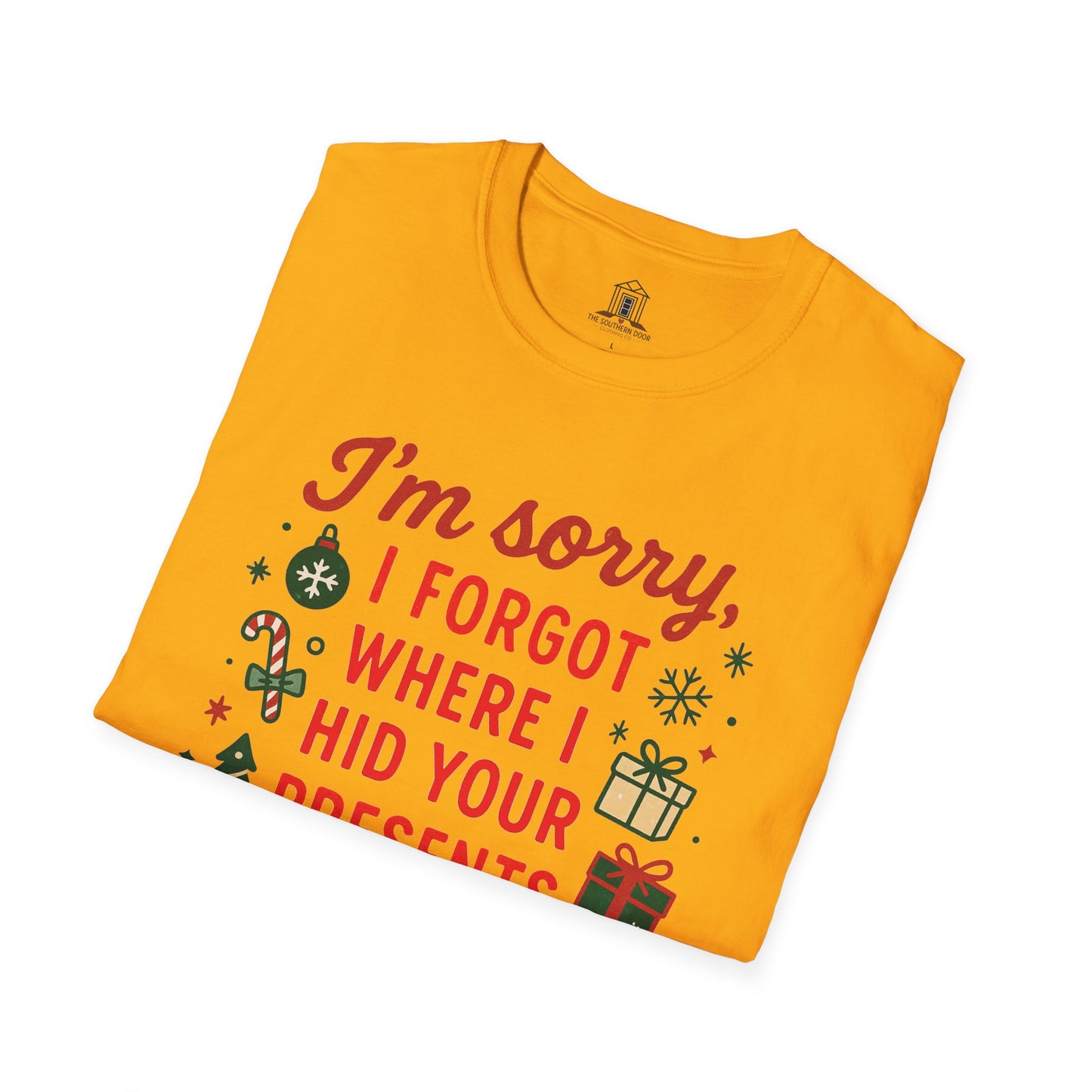 "I'm Sorry, I Forgot Where I Hid Your Presents Again"