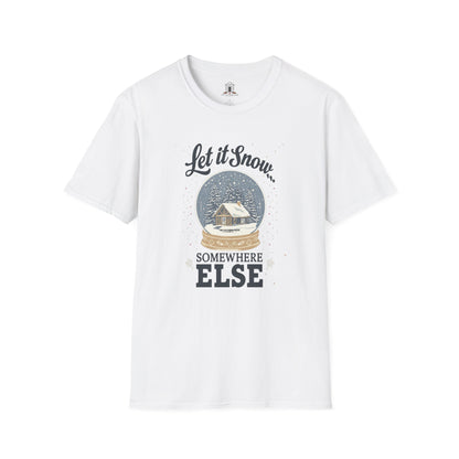 "Let It Snow... Somewhere Else"